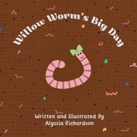 Willow Worm's Big Day B0FSBK1P2W Book Cover