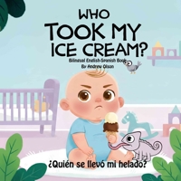 Who took my ice cream!: Bilingual English-Spanish Book (Bilingual English-Spanish Children’s Books) B0FS843NT5 Book Cover