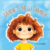 Bridie's New Family 1969868759 Book Cover