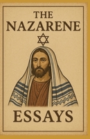 The Nazarene Essays: Volume 1 B0FGYBXS25 Book Cover