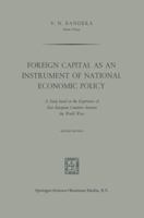 Foreign Capital as an Instrument of National Economic Policy: A Study based on the Experience of East European Countries between the World Wars 9401767270 Book Cover