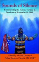 Sounds of Silence: Remembering the Heroes, Victims & Survivors of September 11, 2001 1403350175 Book Cover