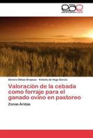 Valoración de la cebada como forraje para el ganado ovino en pastoreo 3845481129 Book Cover