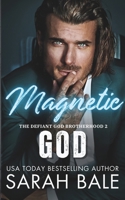Magnetic God (The Defiant God Brotherhood) B0D2NV8Y56 Book Cover