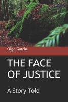 THE FACE OF JUSTICE: A Story Told B08992BD3W Book Cover