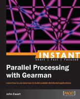 Instant Parallel processing with Gearman 1783284072 Book Cover