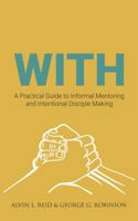 With: A Practical Guide to Informal Mentoring and Intentional Disciplemaking 0997886102 Book Cover