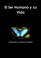 El Ser Humano y La Vida (Spanish Edition) 1326622706 Book Cover