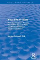 Revival: Your Life or Mine (2003): How Geoethics Can Resolve the Conflict Between Public and Private Interests in Xenotransplantation 1138709476 Book Cover