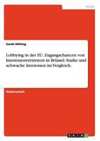 Lobbying in der EU. Zugangschancen von Interessenvertretern in Br�ssel. Starke und schwache Interessen im Vergleich. 365666756X Book Cover