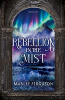 Rebellion in the Mist B0FMKCKQ29 Book Cover