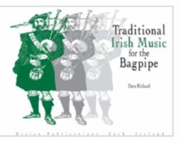 Traditional Irish Music For The Bagpipe (Bagpipes) 0946005745 Book Cover