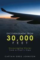 Encouragement from 30,000 Feet: Encouraging Stories from a Pilot’S View 1973615495 Book Cover