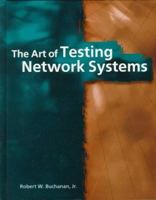 The Art of Testing Network Systems 0471132233 Book Cover