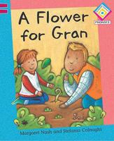 A Flower for Gran (Reading Corner Phonics) 0749673176 Book Cover