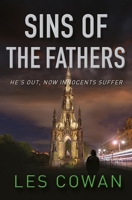 Sins of the Fathers: He's out, now innocents suffer 1782642730 Book Cover