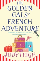 The Golden Gals' French Adventure 1785132318 Book Cover