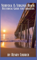 Norfolk & Virginia Beach: Historical Guide for Travelers B0CHPYT526 Book Cover
