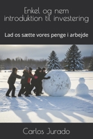 Enkel og nem introduktion til investering: Lad os sætte vores penge i arbejde (Danish Edition) B0FNVTF7LS Book Cover