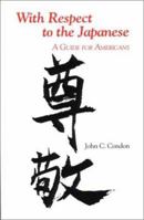 With Respect to the Japanese: A Guide for Americans (Interact Series) 0933662491 Book Cover