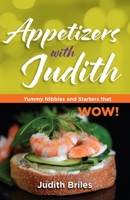 Appetizers with Judith: Yummy Nibbles and Starters that WOW! (cooking with judith) 1885331169 Book Cover