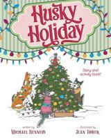 Husky Holiday 1614689164 Book Cover
