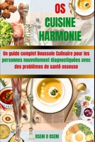 OS CUISINE HARMONIE: Un guide complet Boussole Culinaire pour les personnes nouvellement diagnostiquées avec des problèmes de santé osseuse (French Edition) B0CWVP7K43 Book Cover