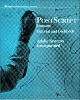 PostScript(R) Language Tutorial and Cookbook 0201101793 Book Cover
