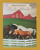Horses on B Ranch 1707732914 Book Cover