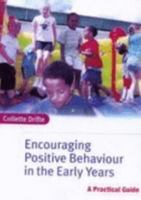 Encouraging Positive Behaviour in the Early Years: A Practical Guide 1412901367 Book Cover