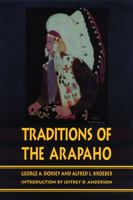 Traditions of the Arapaho (Sources of American Indian Oral Literature) 0803266081 Book Cover