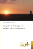 Le mystère de douze signes du zodiaque et leurs interprétations 6206167623 Book Cover