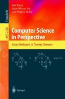 Computer Science in Perspective: Essays Dedicated to Thomas Ottmann (Lecture Notes in Computer Science) 354000579X Book Cover