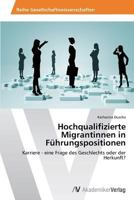 Hochqualifizierte Migrantinnen in Führungspositionen 3639629264 Book Cover