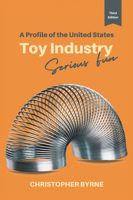 A Profile of the United States Toy Industry: Serious Fun 1637422695 Book Cover