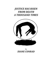 JUSTICE HAS RISEN FROM DEATH A THOUSAND TIMES 1687593914 Book Cover