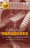 Leadership Paradoxes: Rethinking Leadership for an Uncertain World 1138807125 Book Cover