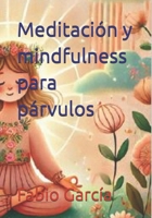 Meditación y mindfulness para párvulos (Spanish Edition) B0FCS5SH55 Book Cover