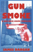 Gun Smoke (A Neo-Noir Crime Thriller) B0FSCZYN4V Book Cover