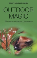 Outdoor Magic: The Power of Nature Connection 1038345677 Book Cover