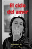 El Ciclo del Amor: Descubrimiento, Enamoramiento, Dolor y Separacion 1434820386 Book Cover