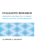 Evaluative Research Principles and Practice in Public Service & Social Action Programs 0871548631 Book Cover