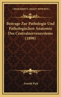 Beiträge zur Pathologie und pathologischen Anatomie des Centralnervensystems 1160319928 Book Cover