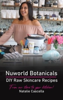 Nuworld Botanicals DIY Raw Skincare Recipes 1645758524 Book Cover