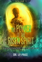 The Power of the Risen Spirit Understanding the Law of Life Vol 1 1794773630 Book Cover