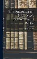 The problem of national education in India 1018616500 Book Cover