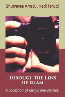 Through the Lens of Islam: A collection of essays and articles. B08M2LMDPZ Book Cover
