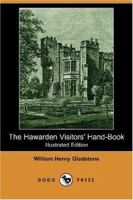The Hawarden Visitors' Hand-Book 1406544965 Book Cover