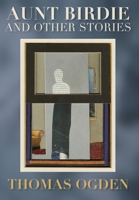 Aunt Birdie and Other Stories 1915952492 Book Cover