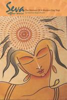 SEVA (selfless service) The Memoir of a Modern Day Yogi 1513608762 Book Cover